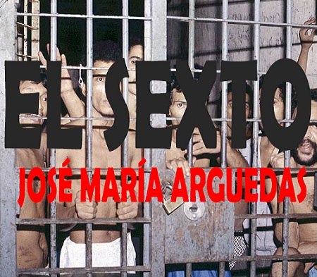 "El Sexto" de José María Arguedas mostró su desgarradora experiencia.